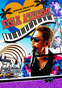 NEWS[EXILE ATSUSHIのNEW ALBUM「Music」に収録されるハワイでのソロ・ライブ映像が公開！]| EXILE